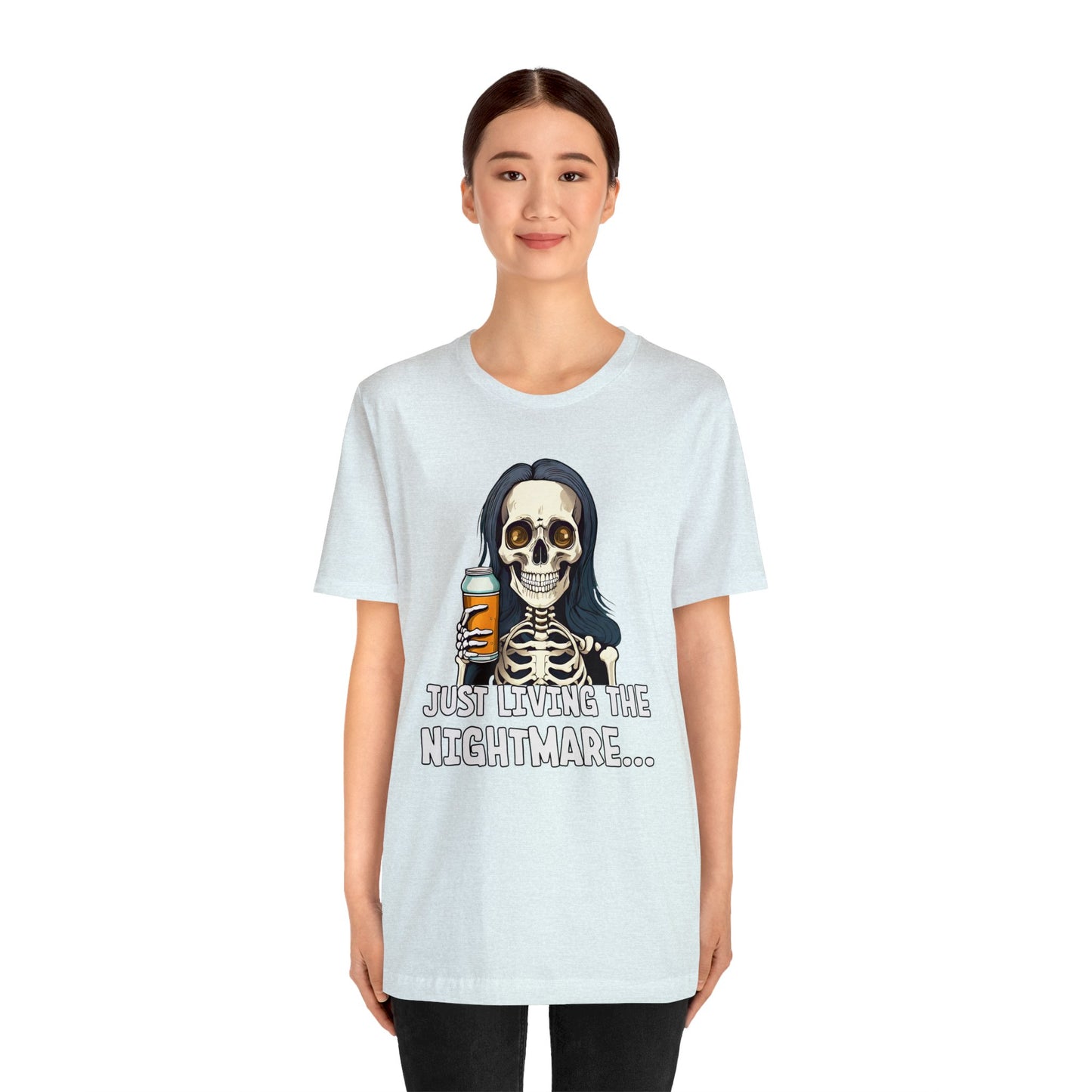 Just Living the Nightmare - Short Sleeve Tee