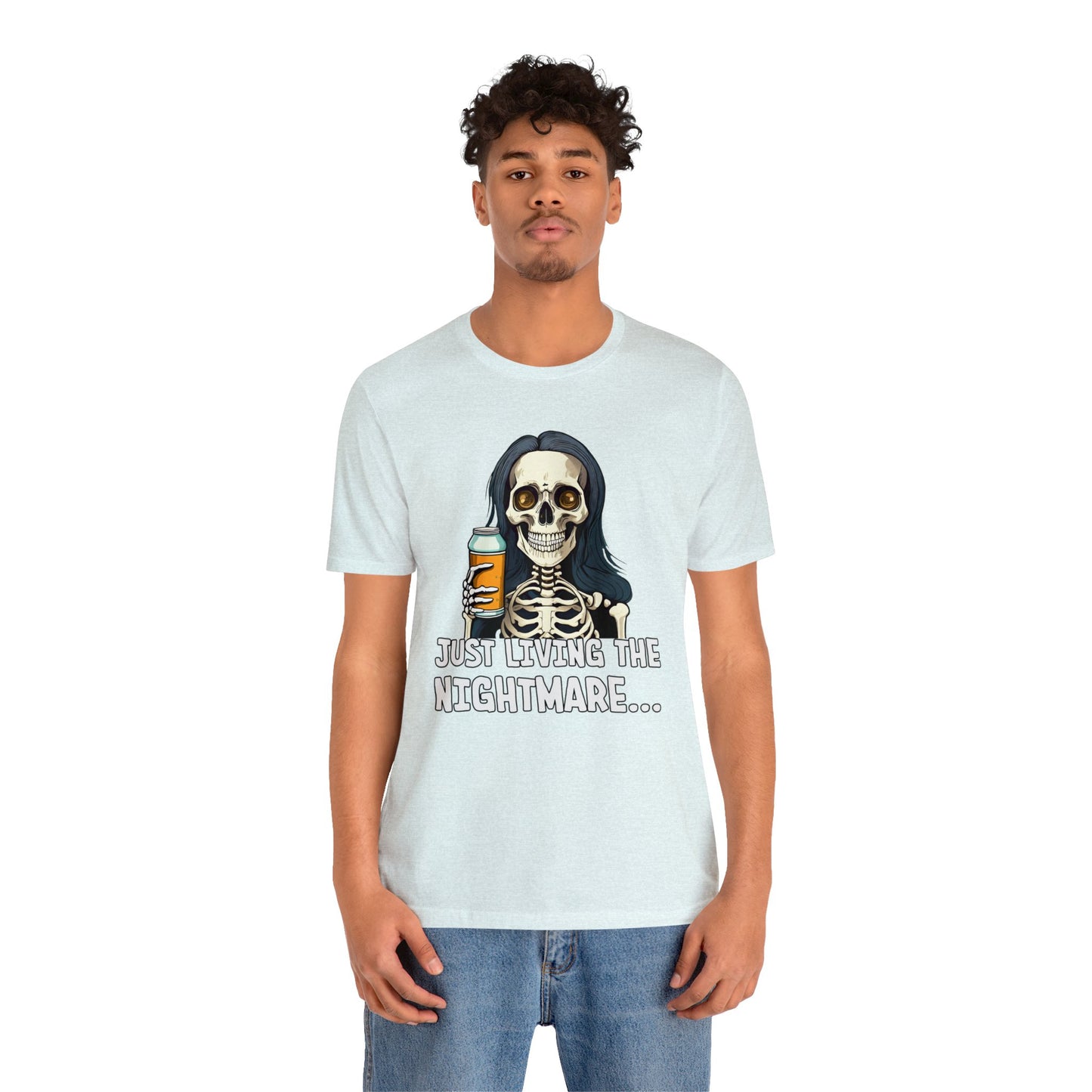 Just Living the Nightmare  -  Short Sleeve Tee